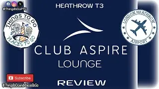 Flying from HEATHROW? Let's check out the CLUB ASPIRE lounge
