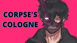 Corpse talks about HIS COLOGNE