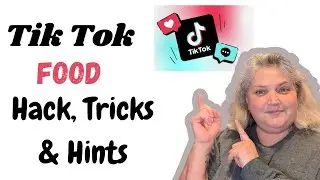 Tik Tok Food Hacks, Tips & Hints Anyone Can Master