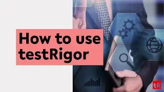 How to use testRigor