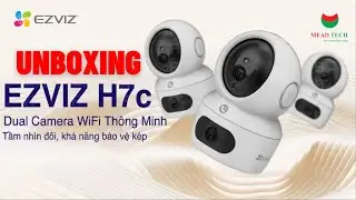 Unboxing |  Mở hộp camera 2 ống k&iacute;nh trong nh&agrave; Ezviz H7C Dual Lens