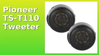 REVIEW (2025): Pioneer TS-T110 Tweeter. Features.