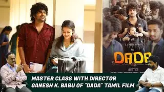 BOFTA | MASTER CLASS WITH DIRECTOR GANESH K. BABU OF 