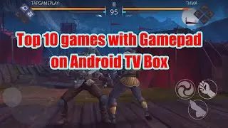 Top 10 Games with Gamepad on Android TV Box