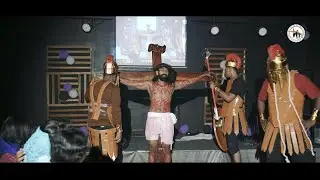 CRUSIFIXION SKIT -CITY CHURCH TRIVANDRUM | 7FOCUS