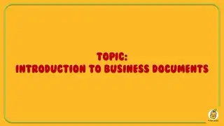 Topic: Introduction to business documents