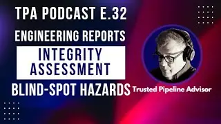 E:32 Transforming Pipeline Assessments:  The Power of TRIAGE and TPA EA Reports