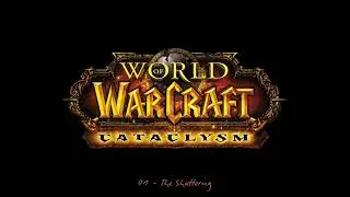 World of WarCraft - Cata - 01 - The Shattering [OST]