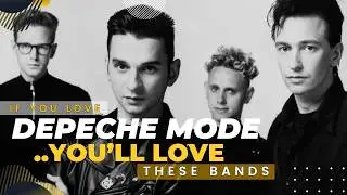 If You Love DEPECHE MODE, You'll Love These Bands!