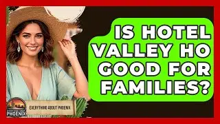Is Hotel Valley Ho Good For Families? - Everything About Phoenix