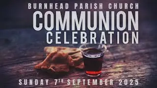 Burnhead Church Online | Sunday 7th September 2025