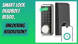REVIEW (2025): Smart Lock Deadbolt BL500. Features