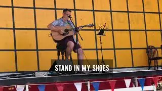 Stand In My Shoes - Andy Hughes - An Original Acoustic Song