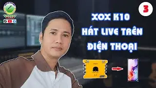 HƯỚNG DẪN SỬ DỤNG SOUND XOX K10 KẾT NỐI H&Aacute;T LIVE TR&Ecirc;N ĐIỆN THOẠI  - ANH 87 STUDIO