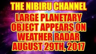 PLANET X NEWS LARGE SPHERICAL OBJECT APPEARS ON MIMIC WEATHER RADAR AUGUST 29TH 2017