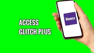 How to Access Glitch Plus on ROKU TV