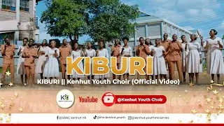 KIBURI || Kenhut Youth Choir (Official Video)