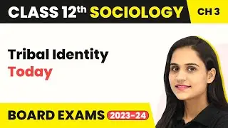 Class 12 Sociology Chapter 3 | Tribal Identity Today Social Institutions Continuity & Change 2025-26