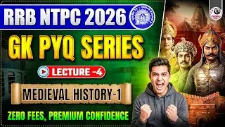 RRB NTPC 2026 LEC-4 | MEDIEVAL HISTORY | GK PYQ SERIES | BY PARMAR SIR | PARMAR SSC