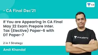 Prepare Inter. Tax (Elective) Paper-6 with DT Paper-7 | 2 in 1 Strategy | CA Final | Amit Khandal