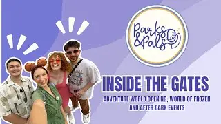 ВНУТРИ ВОРОТ #18 — открытие Adventure World, события World of Frozen и After Dark