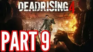 Dead Rising 4 Walkthrough Part 9 