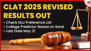 CLAT 2025 Revised Results Out: Check NLU Preference List, College Predictor, Apply Before May 21
