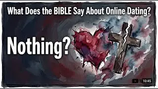 What Does the BIBLE Say About Online Dating?