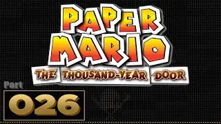 Let's Play: Paper Mario: The Thousand-Year Door - Part 26