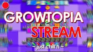 🔴  | GROWTOPIA LIVESTREAM | 🔴