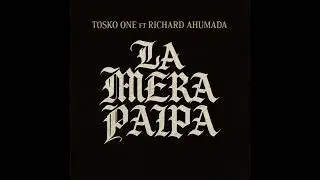 RICHARD AHUMADA TOSKO ONE ft 