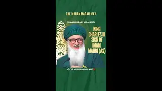 King Charles III Sign of Imam Mahdi (as)