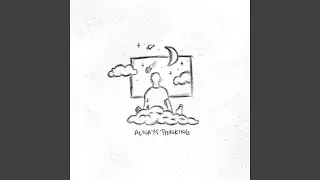 Always Thinking
