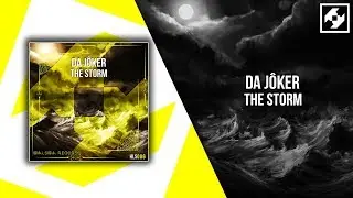 Da J&ocirc;ker - THE STORM (Original Mix) [OUT NOW]!