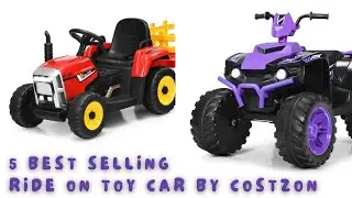 5 Best Selling Ride on Toy Cars by Costzon