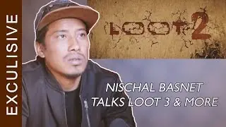 Nischal Basnet Talks Loot 3, Loot 2 & More
