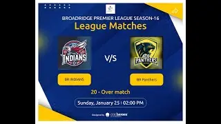 BROADRIDGE PREMIER LEAGUE SEASON - 16 || ( BR INDIANS  v/s  BR PANTHERS ) || MPS BHANU GROUND