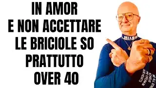 IN AMORE NON ACCETTARE LE BRICIOLE SOPRATTUTTO OVER 40