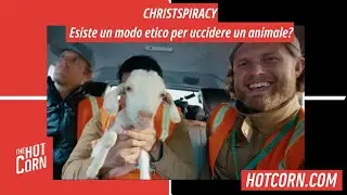 CHRISTSPIRACY | Esiste un modo etico per uccidere un animale?  | HOT CORN