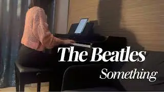 The Beatles -Something(Piano)