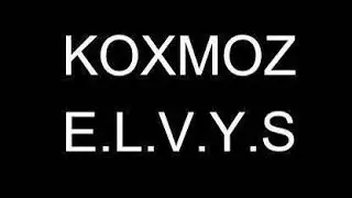 Koxmoz - E.L.V.Y.S
