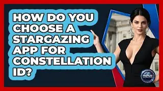 How Do You Choose A Stargazing App For Constellation ID? - Profiles in Politics