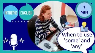 🤔 When to use 'some' and 'any' | The Intrepid English Podcast 🎙️ | Intrepid English