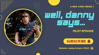 Well Danny Says... Pilot Episode.