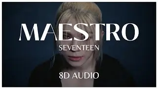 MAESTRO - SEVENTEEN (세븐틴) - 8D AUDIO🎧