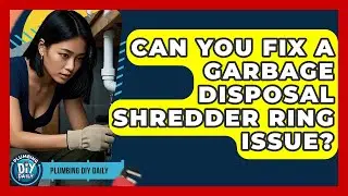Can You Fix A Garbage Disposal Shredder Ring Issue? - Plumbing DIY Daily