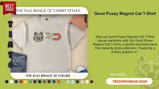 Good Pussy Magnet Cat T-Shirt