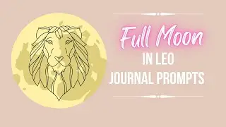 Self Care + Journal Reflections For Full Moon in Leo ♌️