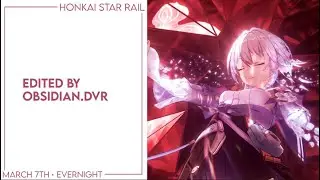 March 7th Evernight || I Still Love - Aver King