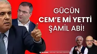 G&uuml;c&uuml;n Cem'e mi yetti Şamil abi? | Off The Record